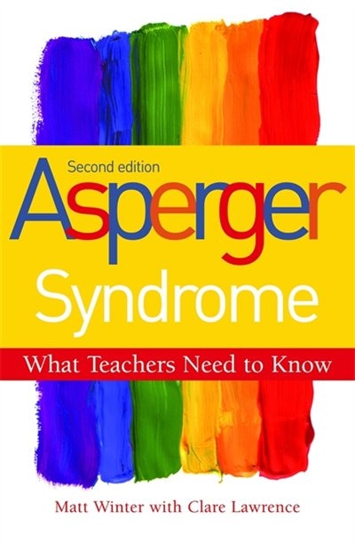 Front cover_Asperger Syndrome - What Teachers Need to Know