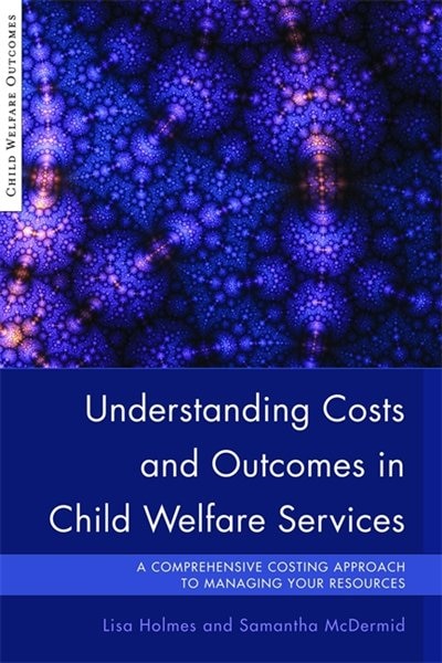 Front cover_Understanding Costs and Outcomes in Child Welfare Services