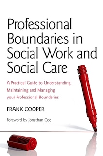 Front cover_Professional Boundaries in Social Work and Social Care