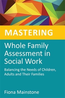 Couverture_Mastering Whole Family Assessment in Social Work