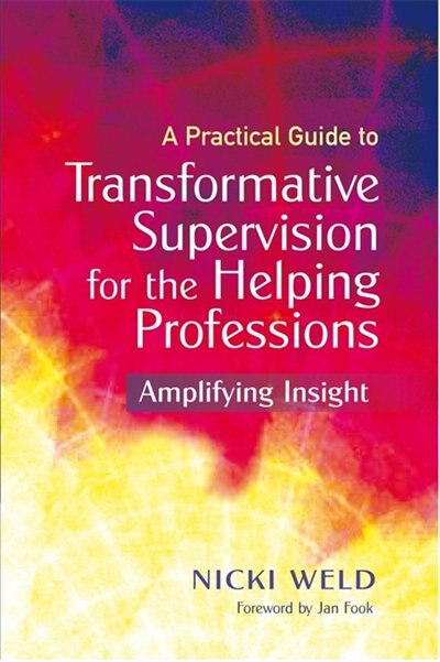 Front cover_A Practical Guide to Transformative Supervision for the Helping Professions