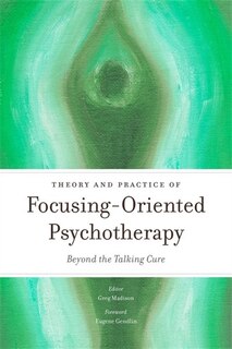 Couverture_Theory and Practice of Focusing-Oriented Psychotherapy