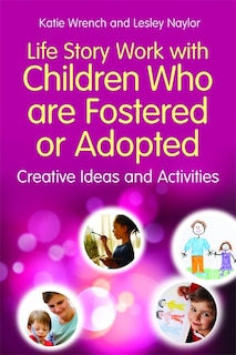 Front cover_Life Story Work with Children Who are Fostered or Adopted