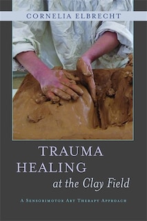 Couverture_Trauma Healing at the Clay Field