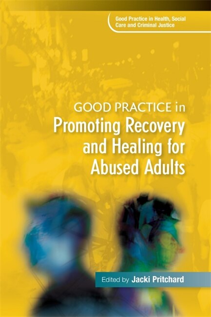 Front cover_Good Practice in Promoting Recovery and Healing for Abused Adults