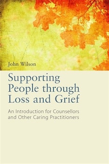 Front cover_Supporting People through Loss and Grief