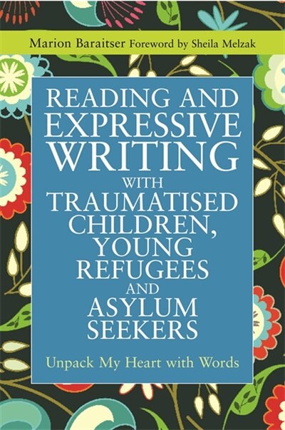 Couverture_Reading and Expressive Writing with Traumatised Children, Young Refugees and Asylum Seekers