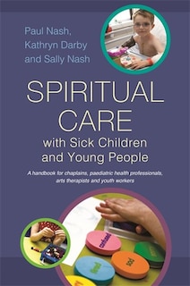 Front cover_Spiritual Care with Sick Children and Young People