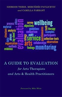 Front cover_A Guide to Evaluation for Arts Therapists and Arts & Health Practitioners