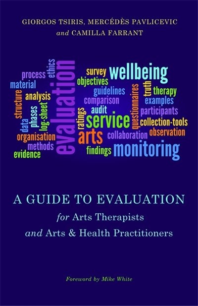 Front cover_A Guide to Evaluation for Arts Therapists and Arts & Health Practitioners