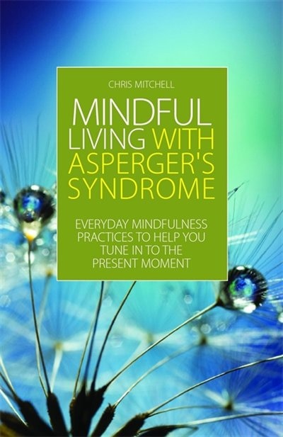Front cover_Mindful Living with Asperger's Syndrome