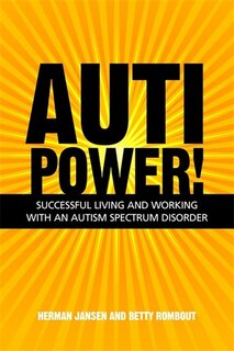 Front cover_AutiPower! Successful Living and Working with an Autism Spectrum Disorder
