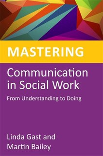 Front cover_Mastering Communication in Social Work