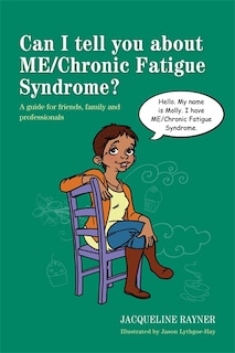 Front cover_Can I Tell You about ME/Chronic Fatigue Syndrome?