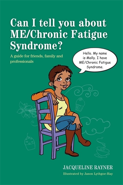 Front cover_Can I Tell You about ME/Chronic Fatigue Syndrome?