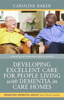 Front cover_Developing Excellent Care for People Living with Dementia In Care Homes