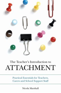 Front cover_The Teacher's Introduction to Attachment