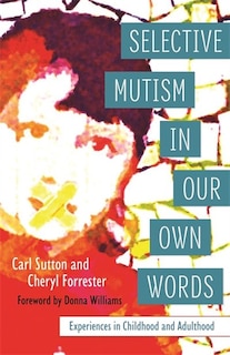 Front cover_Selective Mutism In Our Own Words