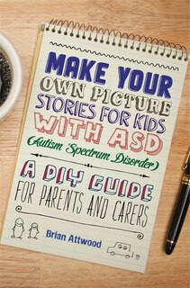 Couverture_Make Your Own Picture Stories for Kids with ASD (Autism Spectrum Disorder)