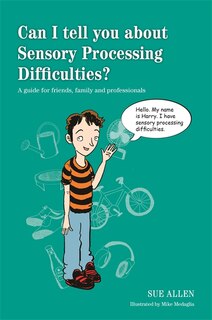 Front cover_Can I tell you about Sensory Processing Difficulties?