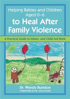 Couverture_Helping Babies and Children Aged 0-6 to Heal After Family Violence