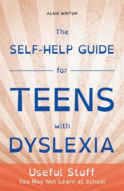 Front cover_The Self-Help Guide for Teens with Dyslexia