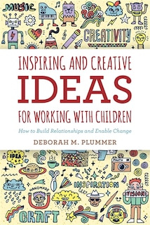 Front cover_Inspiring and Creative Ideas for Working With Children