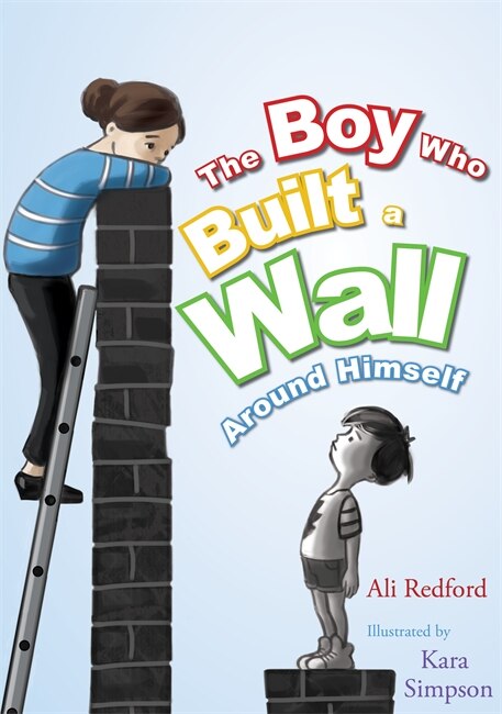 Front cover_The Boy Who Built a Wall Around Himself