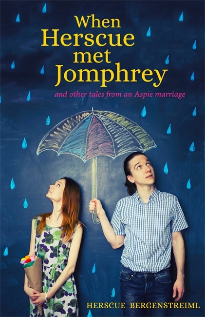 Front cover_When Herscue Met Jomphrey and Other Tales from an Aspie Marriage