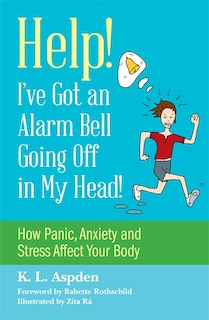Front cover_Help! I've Got an Alarm Bell Going Off in My Head!