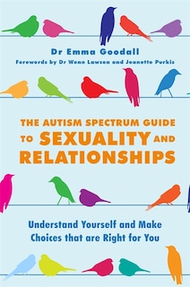 Front cover_The Autism Spectrum Guide to Sexuality and Relationships