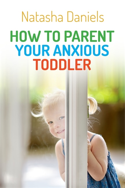 Front cover_How to Parent Your Anxious Toddler