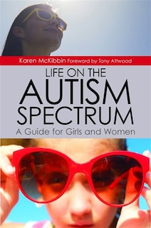 Front cover_Life on the Autism Spectrum - A Guide for Girls and Women