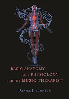 Front cover_Basic Anatomy and Physiology for the Music Therapist