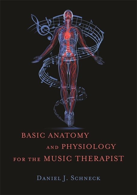 Front cover_Basic Anatomy and Physiology for the Music Therapist