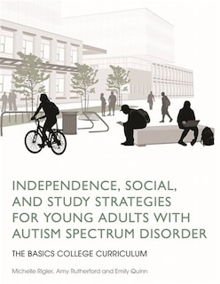 Front cover_Independence, Social, and Study Strategies for Young Adults with Autism Spectrum Disorder