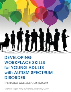 Front cover_Developing Workplace Skills for Young Adults with Autism Spectrum Disorder