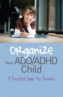 Couverture_Organize your ADD/ADHD Child
