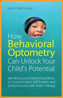 Front cover_How Behavioral Optometry Can Unlock Your Child's Potential