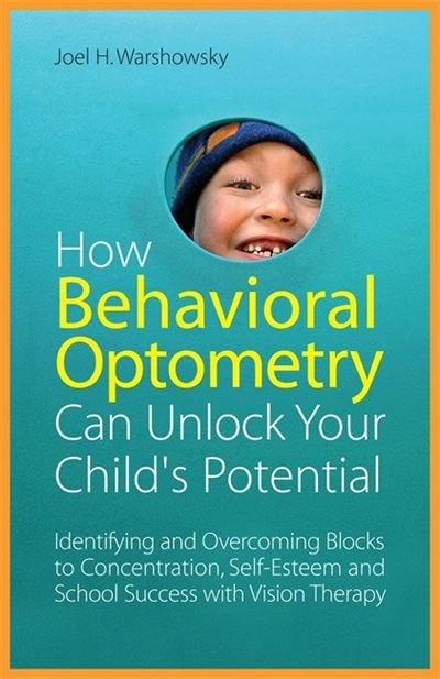 Front cover_How Behavioral Optometry Can Unlock Your Child's Potential