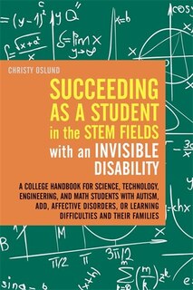 Front cover_Succeeding as a Student in the STEM Fields with an Invisible Disability