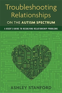 Front cover_Troubleshooting Relationships on the Autism Spectrum