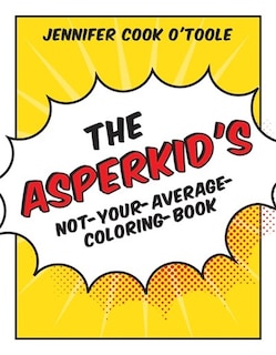 Front cover_The Asperkid's Not-Your-Average-Coloring-Book