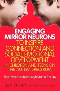 Front cover_Engaging Mirror Neurons to Inspire Connection and Social Emotional Development in Children and Teens on the Autism Spectrum