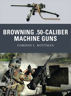 Couverture_Browning .50-caliber Machine Guns