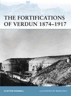 Couverture_The Fortifications of Verdun 1874&ndash;1917