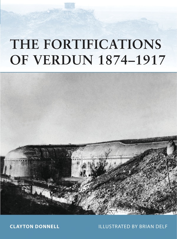 Couverture_The Fortifications of Verdun 1874&ndash;1917