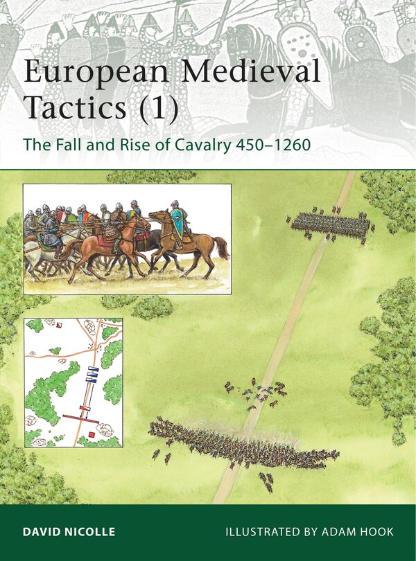 European Medieval Tactics (1): The Fall and Rise of Cavalry 450–1260