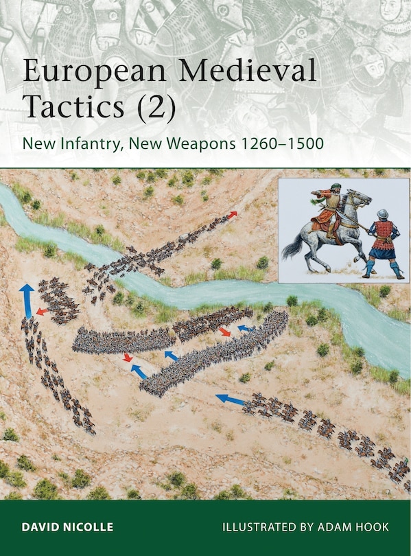 European Medieval Tactics (2): New Infantry, New Weapons 1260–1500