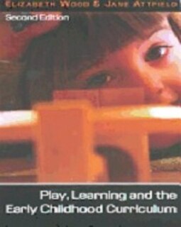 Front cover_Play, Learning And The Early Childhood Curriculum